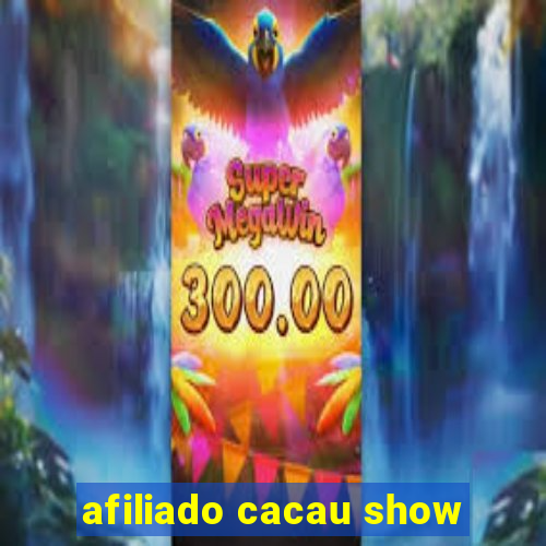 afiliado cacau show